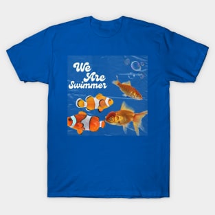 We Are Swimmers: Summer Vibe Design T-Shirt